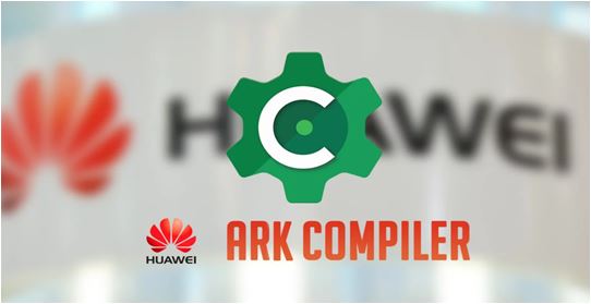 ARK Compiler le compilateur d’applications Android développé par Huawei