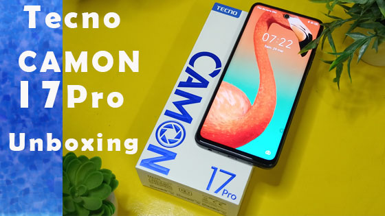 Unboxing (déballage) du Tecno Camon 17 Pro et première impression